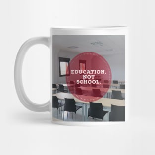 Education, not school Mug